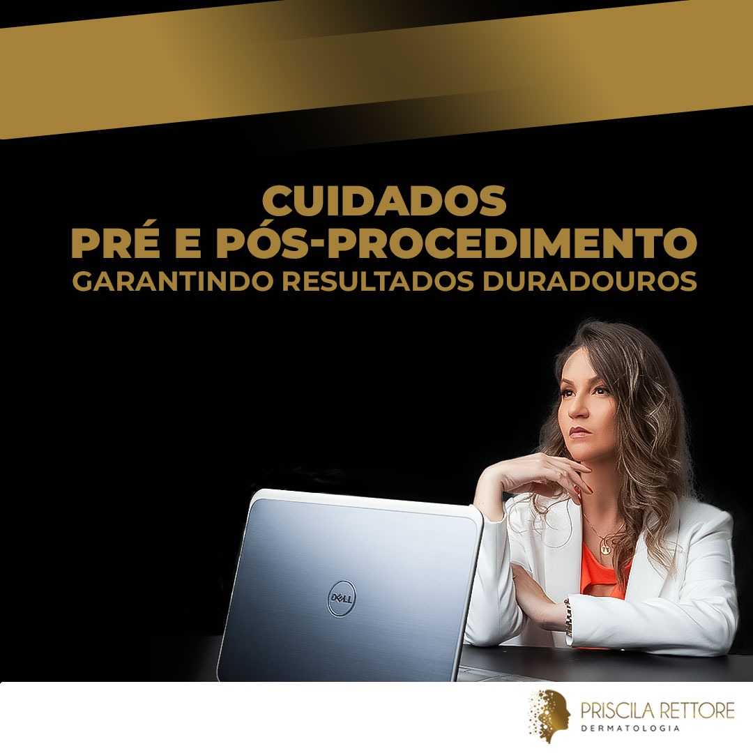 Cuidados Pré e Pós-Procedimento Garantindo Resultados Duradouros