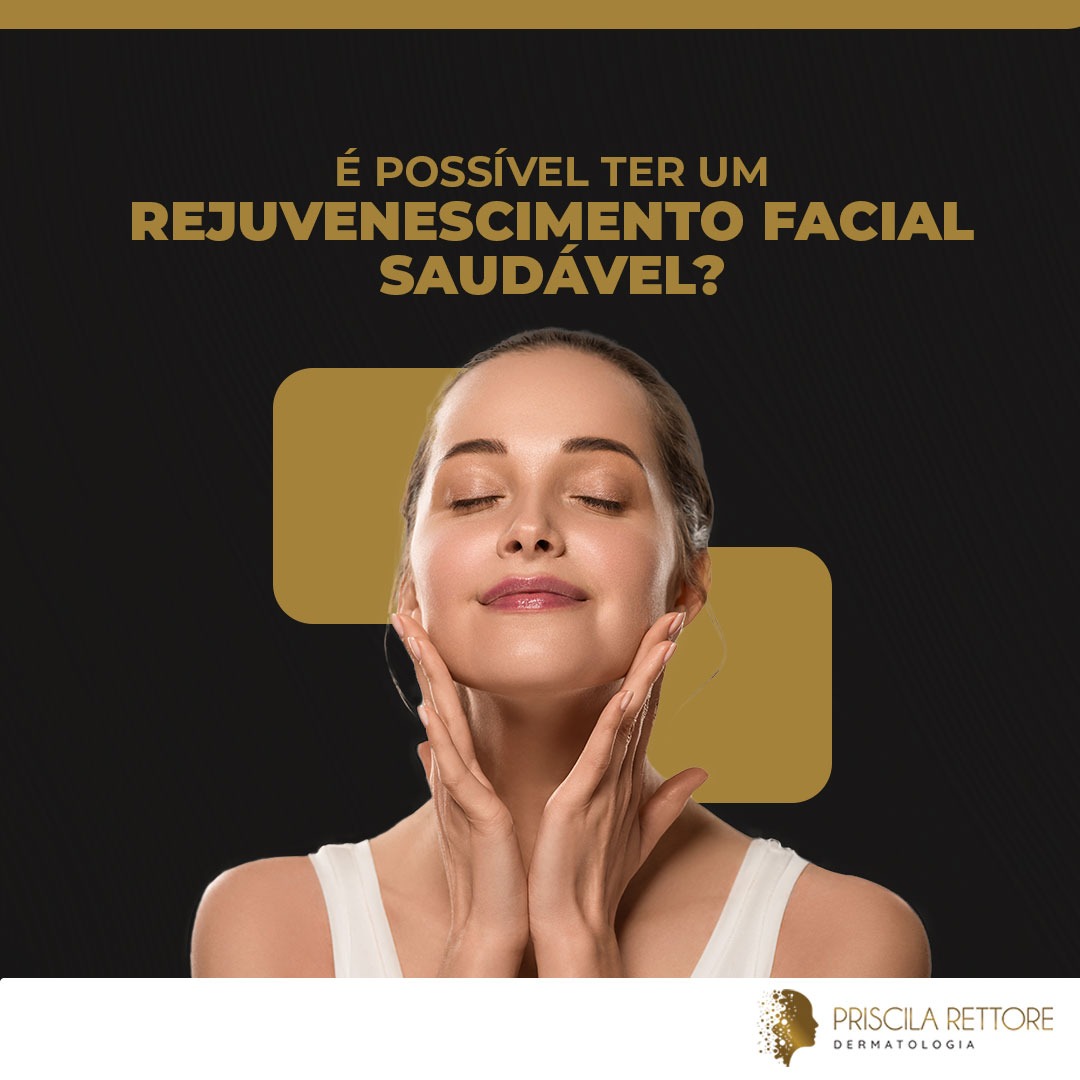 É possível ter um rejuvenescimento facial saudável?